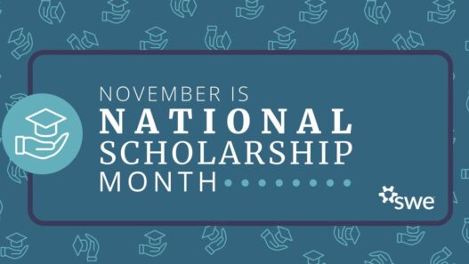 this-november,-celebrate-national-scholarship-month-with-swe’s-scholarship-recipients