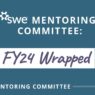 swe-mentoring-committee-wrapped:-data-and-impact-from-fy24